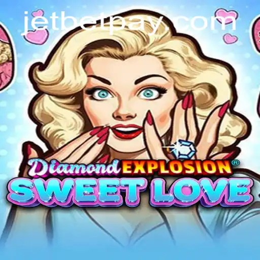 Explore the Thrills of DiamondExplosionSweetLove: The Ultimate Gaming Experience
